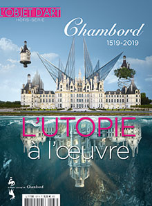 Chambord 1519-2019. L'utopie à l'œuvre