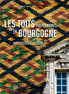 LES TOITS POLYCHROMES EN BOURGOGNE jaquette ancien tarif