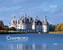 CHAMBORD - L'œuvre ultime de Léonard de Vinci ?