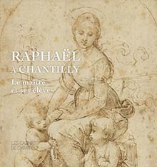 RAPHAËL À CHANTILLY – Le maître et ses élèves