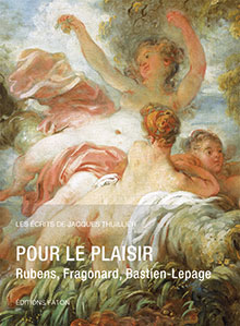 POUR LE PLAISIR - Rubens, Fragonard, Bastien-Lepage